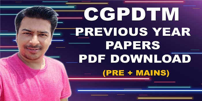 CGPDTM Previous Year Question Papers PDF 2024