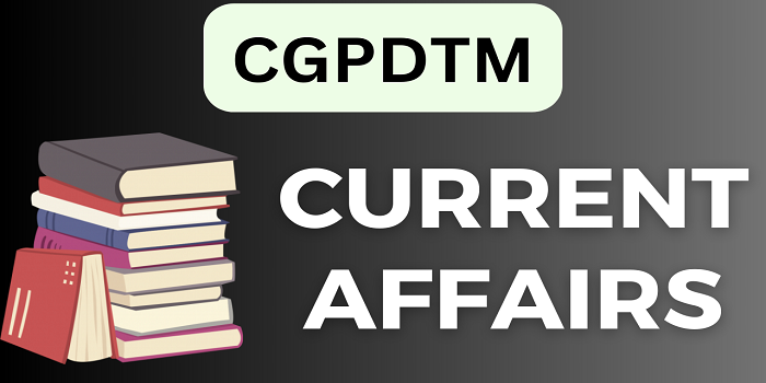 CGPDTM Current Affairs PDF Download 2023