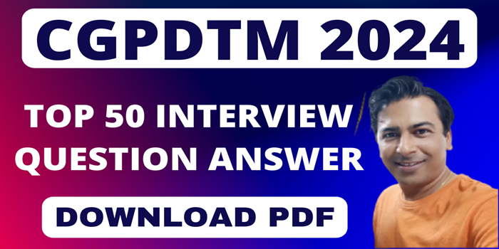 Top 50 CGPDTM Interview Questions Answers PDF 2024