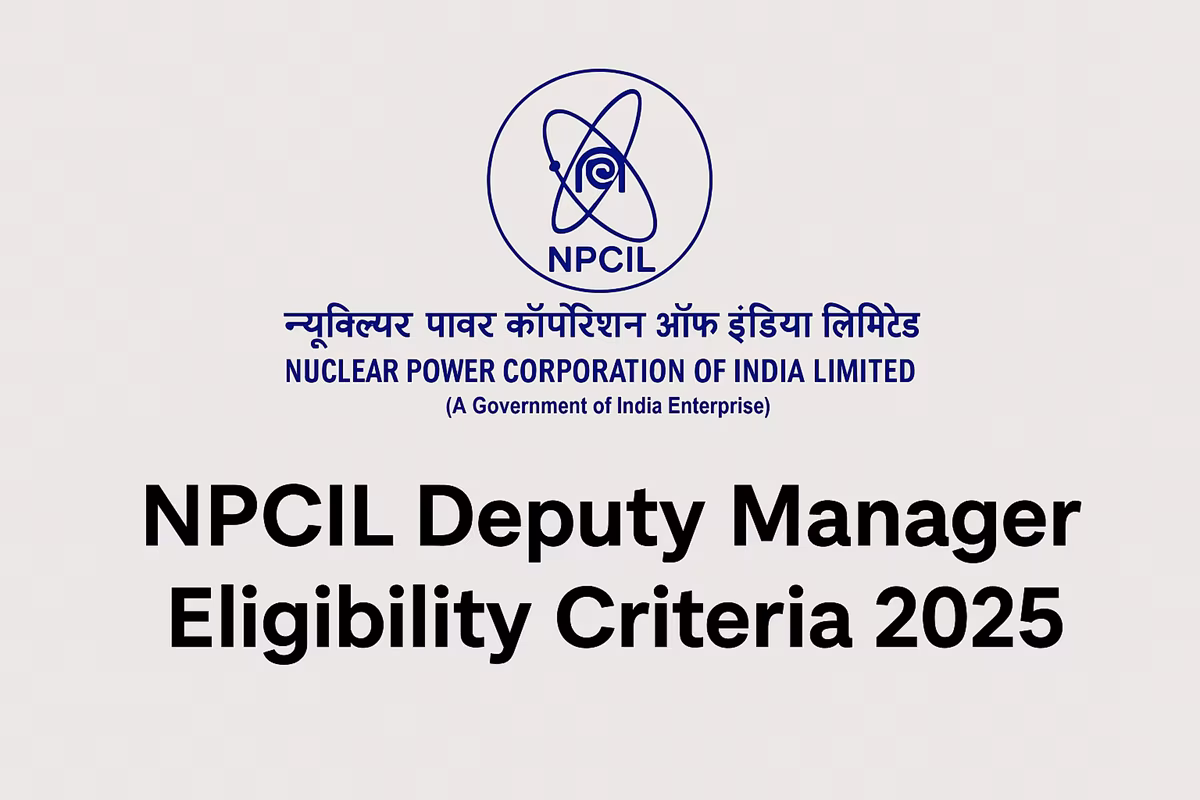 what is the qualification for npcil deputy manager exam 2025? npcil deputy manager eligibility criteria 2025
