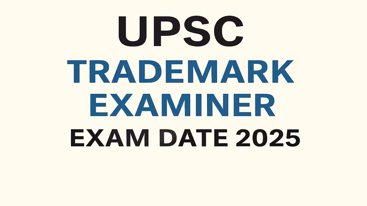 upsc trademark examiner exam date 2025